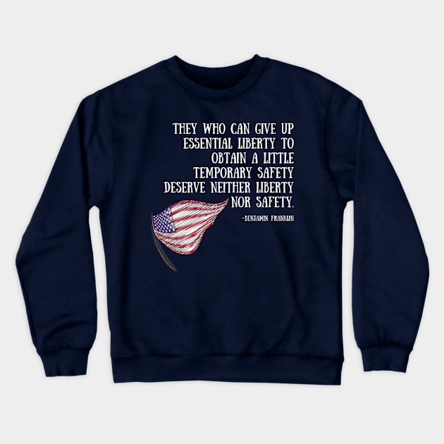 Patriotic Designs - Benjamin Franklin Quote - Liberty - White Text Crewneck Sweatshirt by Underthespell